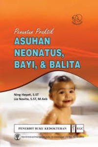 Image of Asuhan Neonatus, Bayi dan Balita Penuntun Praktik