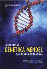 Dasar - Dasar Genetika Mendel dan Pengembangannya