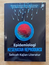 Epidemiologi Kesehatan Reproduksi : Sebuah Kajian Literatur