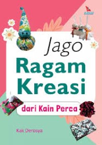Image of Jago Ragam Kreasi dari kain Perca