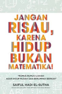 Image of Jangan Risau, Karena Hidup bukan Matematika!