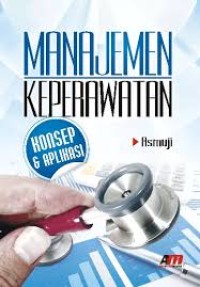 Image of Manajemen Keperawatan: Konsep dan Aplikasi