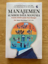 Image of Manajemen Sumber Daya Manusia; Praktik MSDM untuk Para Manajer