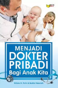Image of Menjadi Dokter Pribadi Bagi Anak Kita