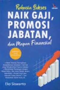 Image of Rahasia Naik Gaji, Promosi Jabatan, dan Mapan Finansial