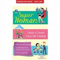 Image of Super Woman, Sukses di Tempat Kerja dan Keluarga